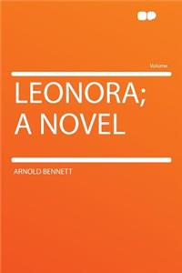 Leonora; A Novel
