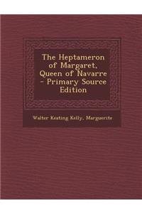 The Heptameron of Margaret, Queen of Navarre - Primary Source Edition