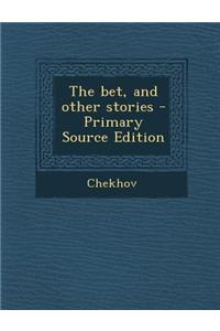 The Bet, and Other Stories - Primary Source Edition