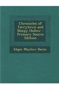 Chronicles of Tarrytown and Sleepy Hollow - Primary Source Edition