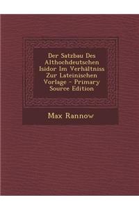 Der Satzbau Des Althochdeutschen Isidor Im Verhaltniss Zur Lateinischen Vorlage