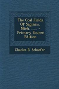 The Coal Fields of Saginaw, Mich. ......