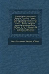 Trattato Della Agricoltura Di Piero De' Crescenzi