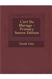 L'Art Du Mariage - Primary Source Edition