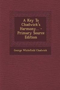 A Key to Chadwick's Harmony... - Primary Source Edition