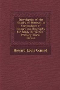 Encyclopedia of the History of Missouri: A Compendium of History and Biography for Ready Reference