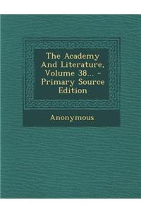 The Academy and Literature, Volume 38... - Primary Source Edition