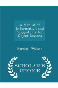 A Manual of Information and Suggestions for Object Lessons - Scholar's Choice Edition