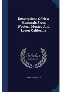 Descriptions Of New Mammals From Western Mexico And Lower California