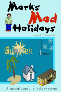 Mark's Mad Holidays - Level 3 - Places Unit