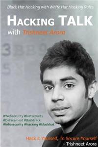 Hacking Talk with Trishneet Arora