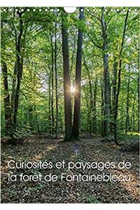 Curiosites Et Paysages De La Foret De Fontainebleau 2017