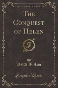 The Conquest of Helen (Classic Reprint)