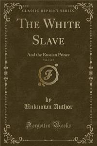 The White Slave, Vol. 3 of 3
