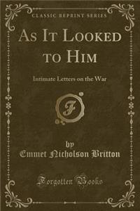 As It Looked to Him