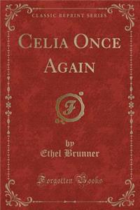 Celia Once Again (Classic Reprint)