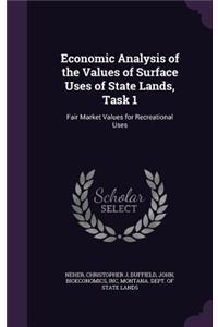 Economic Analysis of the Values of Surface Uses of State Lands, Task 1