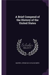 Brief Compend of the History of the United States