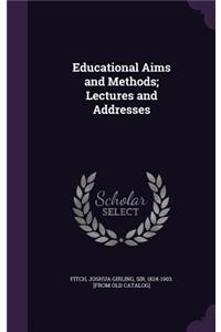 Educational Aims and Methods; Lectures and Addresses