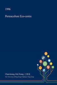 Permaculture Eco-Centre