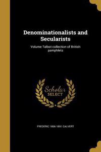 Denominationalists and Secularists; Volume Talbot collection of British pamphlets