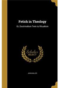 Fetich in Theology