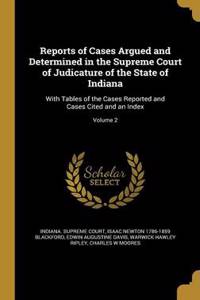 Reports of Cases Argued and Determined in the Supreme Court of Judicature of the State of Indiana