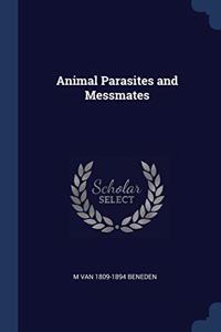 ANIMAL PARASITES AND MESSMATES