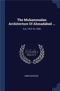 The Muhammadan Architecture Of Ahmadabad ...