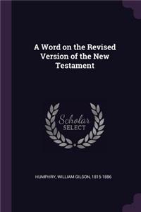 A Word on the Revised Version of the New Testament