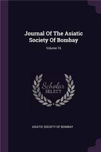 Journal Of The Asiatic Society Of Bombay; Volume 16