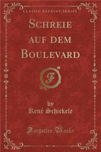 Schreie Auf Dem Boulevard (Classic Reprint)