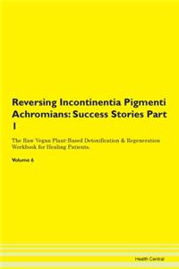 Reversing Incontinentia Pigmenti Achromians