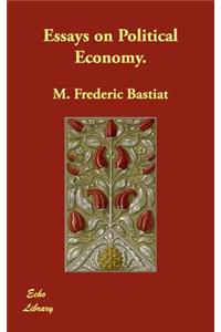 Essays on Political Economy.