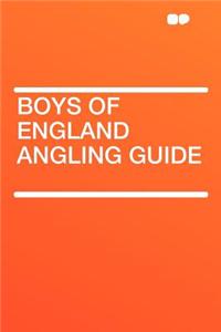 Boys of England Angling Guide