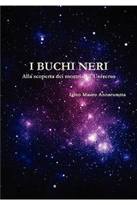 I Buchi Neri - Alla Scoperta Dei Mostri Dell'universo