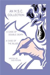 An M.S.C. Collection: A Case of Double Death/A Case of the Blues