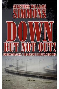 Down, But Not Out!