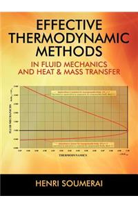 Effective Thermodynamic Methods in Fluid Mechanics and Heat & Mass Transfer