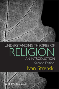 Understanding Theories of Religion - An Introduction 2e