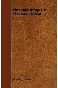 Rittenhouse Square Past And Present