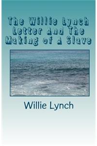 The Willie Lynch Letter And The Making of A Slave