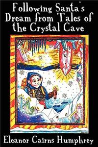 Following Santa's Dream from Tales of the Crystal Cave
