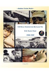 Seabee Cruise Book U.S Naval Construction Battalion Ten U.S. Pacific Fleet 1968-1969
