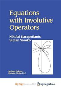 Equations with Involutive Operators