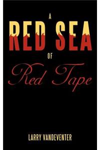 A Red Sea Of Red Tape