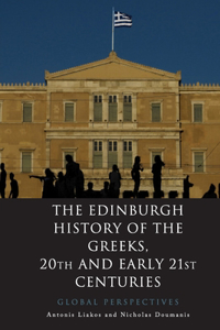 The Edinburgh History of the Greeks, 20th and Early 21st Centuries