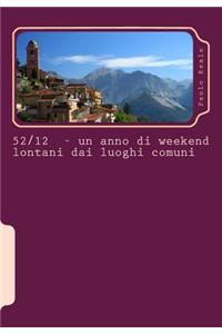52-12 Un anno di weekend lontani dai luoghi comuni