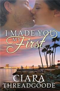 I Made You My First