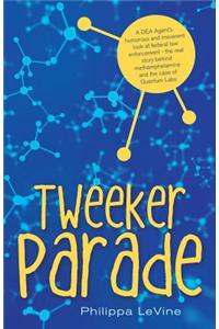 Tweeker Parade
